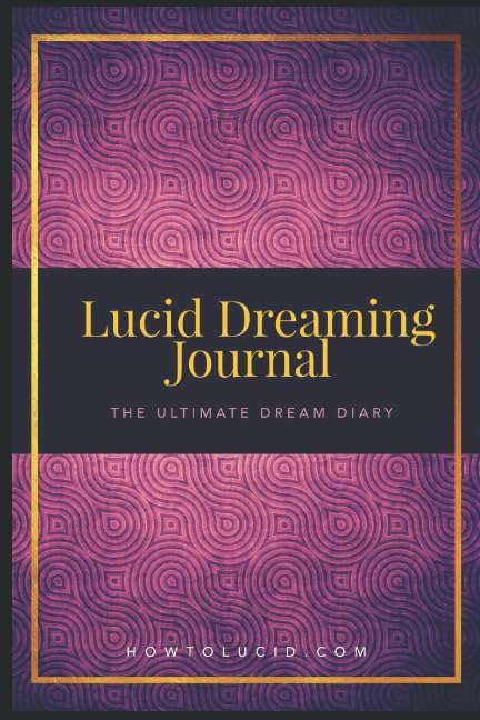 Lucid Dreaming Journal: The Ultimate Dream Diary