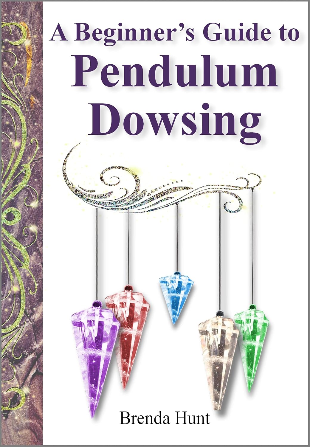 A Beginner's Guide to Pendulum Dowsing — Brenda Hunt